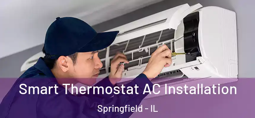  Smart Thermostat AC Installation Springfield - IL